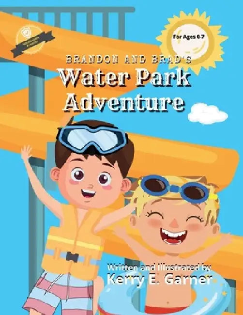 Brandon and Brad's Water Park Adventure by Kerry E. Garner