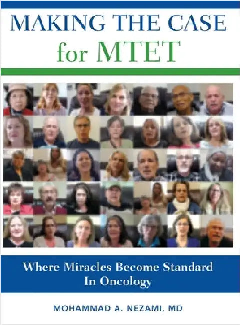 Making the Case for MTET: Where Miracles Become Standard In Oncology by Nezami, Mohammad A.