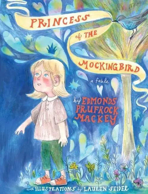 The Princess of the Mockingbird by Edmonds Prufrock Mackey