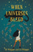 When Universes Bleed by Dj Whipple