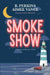 Smoke Show: Deadlights Cove, #1 by B. Perkins