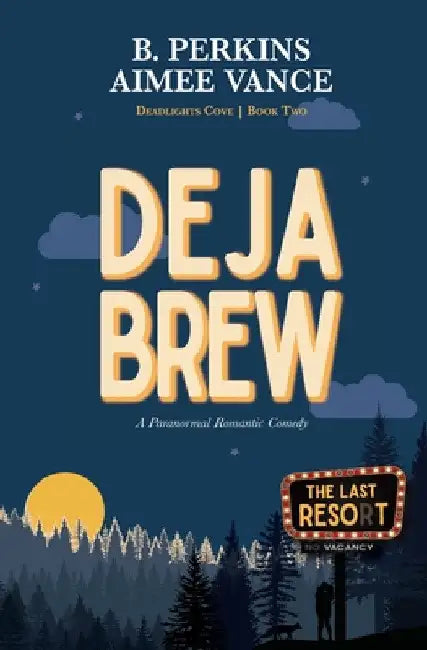 Deja Brew: Deadlights Cove, #2 by B. Perkins