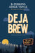 Deja Brew: Deadlights Cove, #2 by B. Perkins