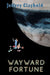Wayward Fortune by Jeffrey Clayhold