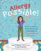 Allergy Possible!: A story about a child facing the challenges of life-threatening allergies and finding safe ways to participate! by Monique Faella