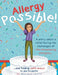 Allergy Possible!: A story about a child facing the challenges of life-threatening allergies and finding safe ways to participate! by Monique Faella