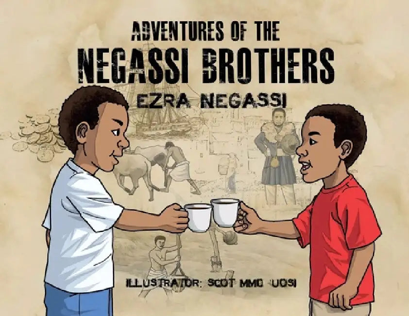 Adventures of the Negassi Brothers by Ezra Negassi