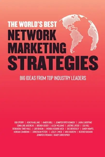 The World's Best Network Marketing Strategies by Rob Sperry