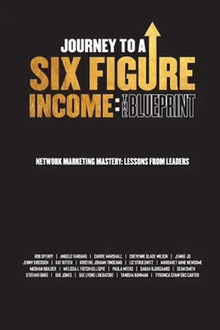Journey To A Six Figure Income: The Blueprint by Rob Sperry