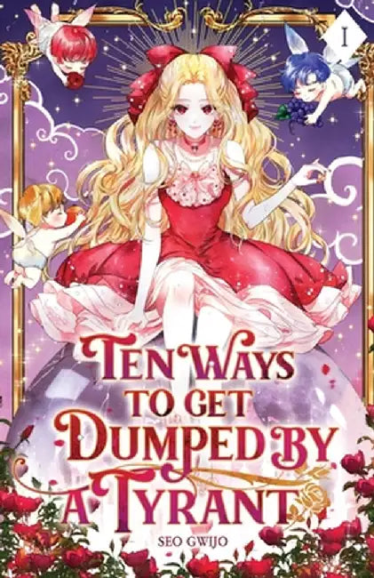 Ten Ways to Get Dumped by a Tyrant: Volume I (Light Novel) by Gwijo Seo