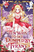 Ten Ways to Get Dumped by a Tyrant: Volume I (Light Novel) by Gwijo Seo
