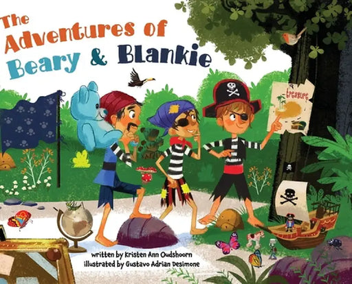 The Adventures of Beary & Blankie by Kristen A. Oudshoorn