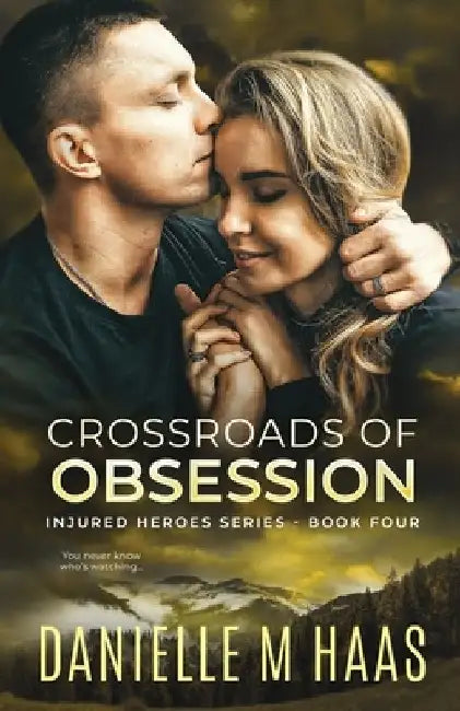 Crossroads of Obsession: An Enemies to Lovers Romantic Suspense/ Action & Adventure Romance by Danielle M. Haas