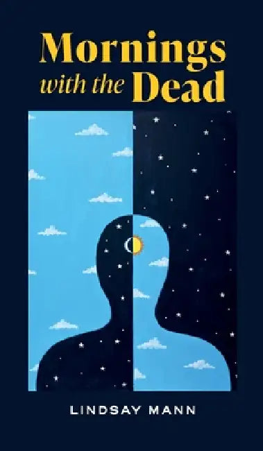 Mornings with the Dead by Lindsay Mann