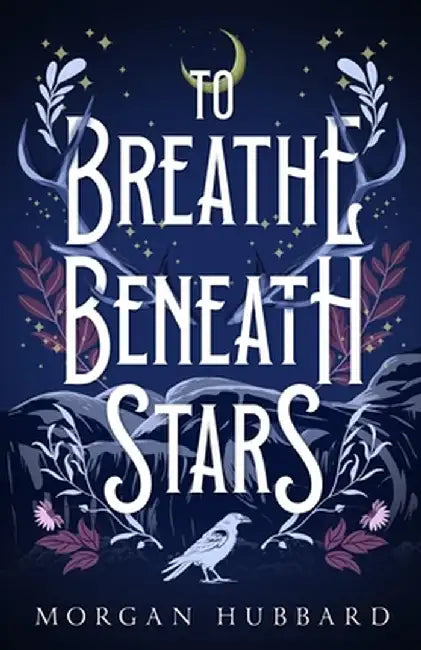 To Breathe Beneath Stars by Hubbard, Morgan