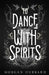 To Dance With Spirits by Morgan Hubbard