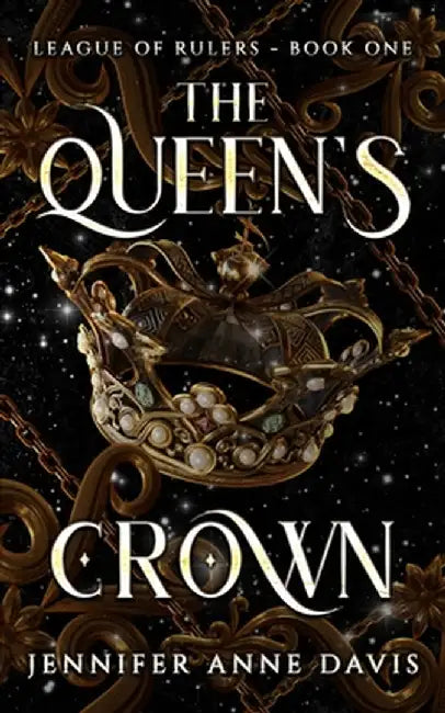 The Queen's Crown: League of Rulers, Book 1 by Davis, Jennifer Anne
