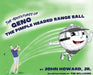 The Adventures of Geno The Pimple Headed Range Ball by John Howard