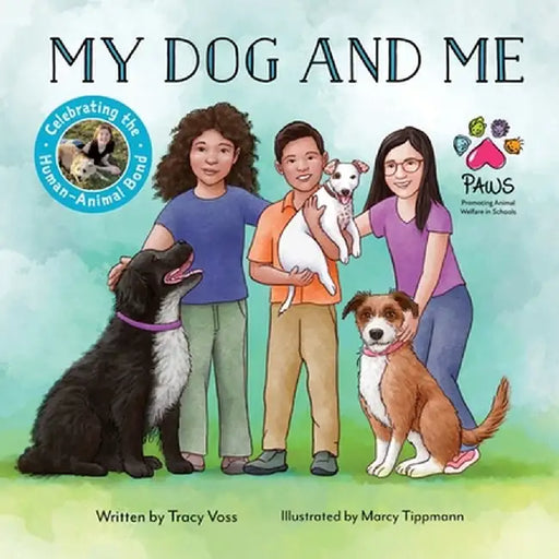 My Dog and Me by Tracy Voss