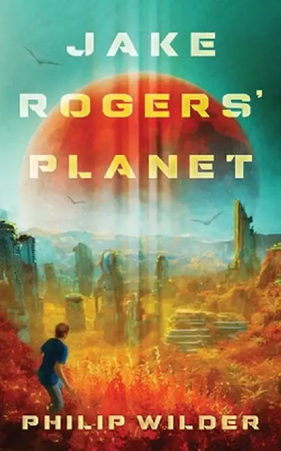 Jake Rogers' Planet by Philip Wilder