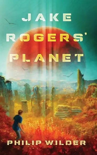 Jake Rogers' Planet by Philip Wilder