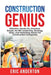 Construction Genius: Effective, Hands-On, Practical, Simple, No-BS Leadership, Strategy, Sales, and Marketing Advice for Construction Compa by Eric Anderton