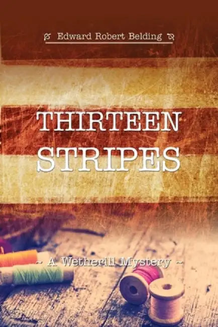 Thirteen Stripes by Edward R. Belding