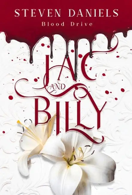 Jac and Billy: Blood Drive by Steven Daniels