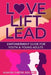 Love, Lift, Lead: A Guide to Empower Young Women and Teenagers to Transform Pain into Power by Shantay Carter