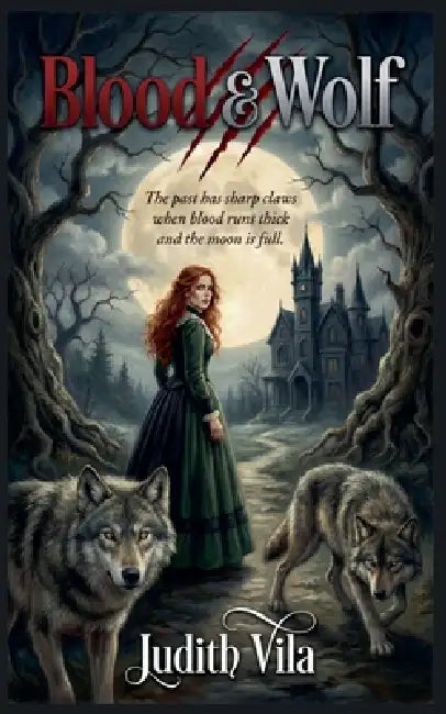 Blood & Wolf by Judith Vila