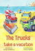The Trucks Take a Vacation by Veline Deterville
