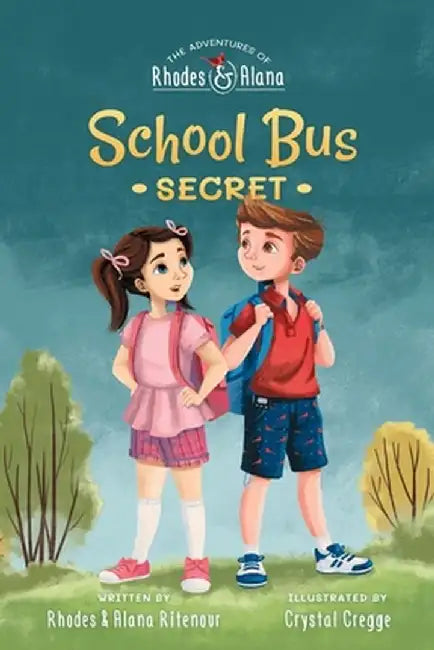 The Adventures of Rhodes and Alana: School Bus Secret by Rhodes Ritenour