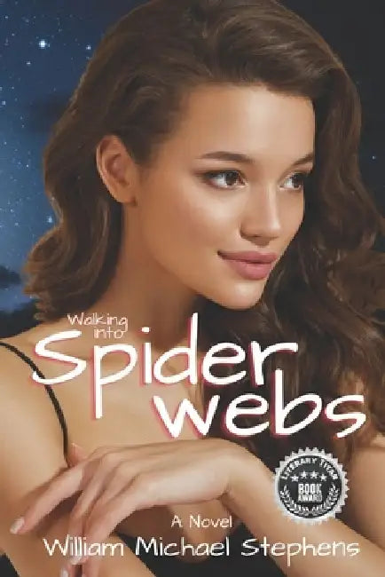 Walking into Spiderwebs: About a Girl: Book Two by William Michael Stephens