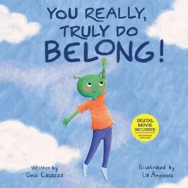 You Really, Truly Do Belong! by Gina Casazza