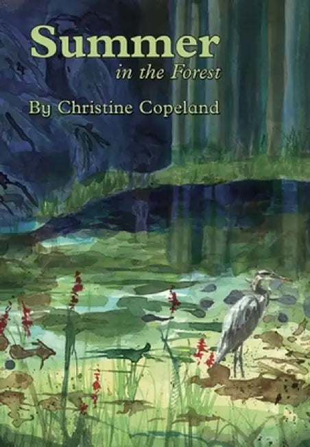 Summer in the Forest: A Seasons in the Forest Book by Christine Copeland