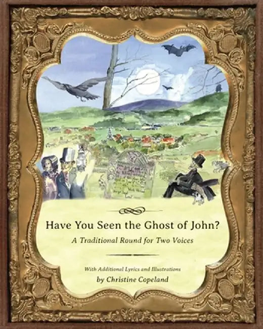 Have You Seen the Ghost of John?: A Traditional Round for Two Voices by Christine Copeland