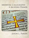 Medieval Calligraphy: A Modern Primer by Jason L. Parish