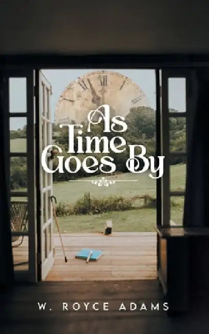 As Time Goes By by W. Royce Adams