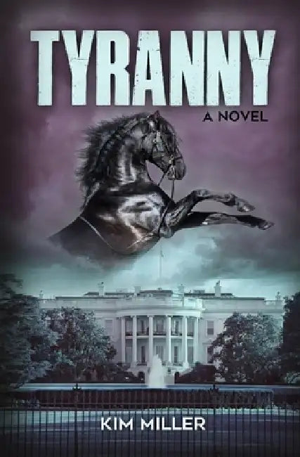 Tyranny by Kim Miller