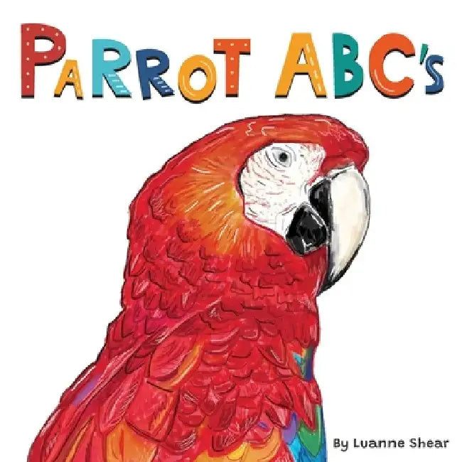 Parrot ABC's by Luanne L. Shear