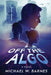 Off The Algo by Michael W. Barnes