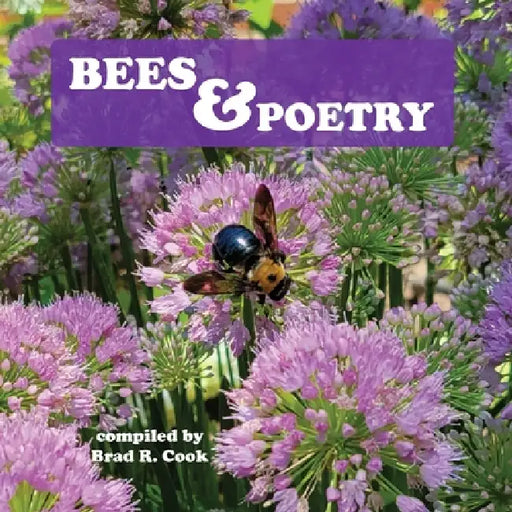 Bees & Poetry by Brad R. Cook