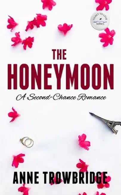 The Honeymoon: A Second-Chance Romance by Anne Trowbridge