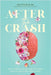 After the Crash: How to Keep Your Job, Stay in School, and Live Life After a Brain Injury by Kelly Tuttle