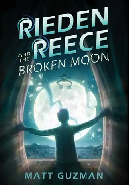 Rieden Reece and the Broken Moon: Mystery, Adventure and a Thirteen-Year-Old Hero's Journey. (Middle Grade Science Fiction and Fantasy. Book 1 of 7 Bo by Matt Guzman