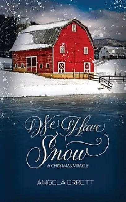 We Have Snow: A Christmas Miracle by Angela Errett
