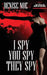 I Spy, You Spy, They Spy by Denise Noe