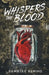 Whispers the Blood by Danielle Renino