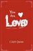 You Are Loved by Caleb Quinn