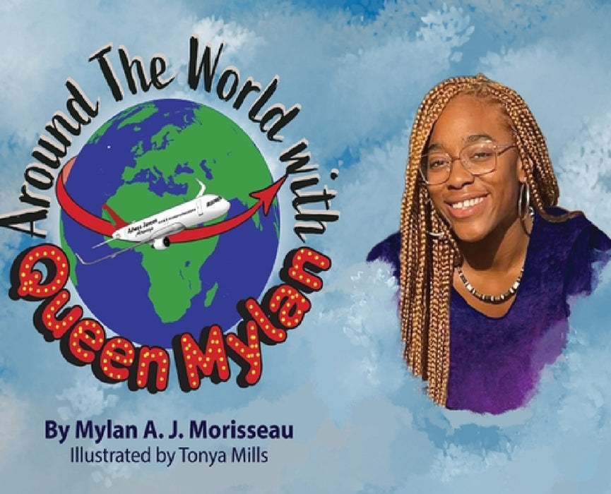 Around The World With Queen Mylan by Maylan Morriseau